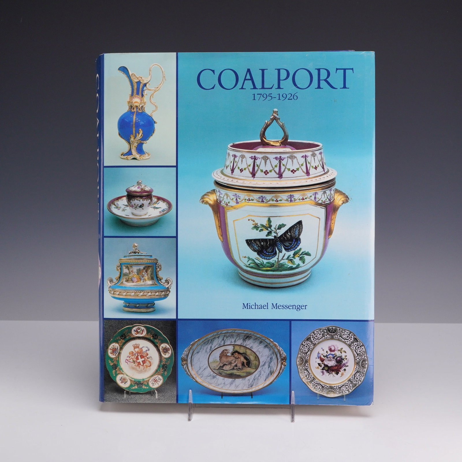 Messenger, Michael. Coalport 1795-1926 Hardcover Book. Antique Collectors' Club, 1995. First Edition (1 of 4)