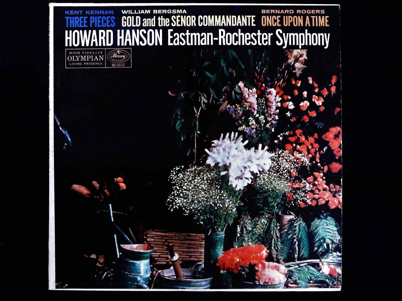 Kent Kennan William Bergsma Bernard Rogers Howard Hanson Eastman-Rochester Symphony Mercury MG 50147: A monophonic 12-inch Long Play (LP) record in its original album cover, released on Mercury Records as part of the "High Fidelity Living Presence" Olympian Series. The catalog number is MG 50147. The 