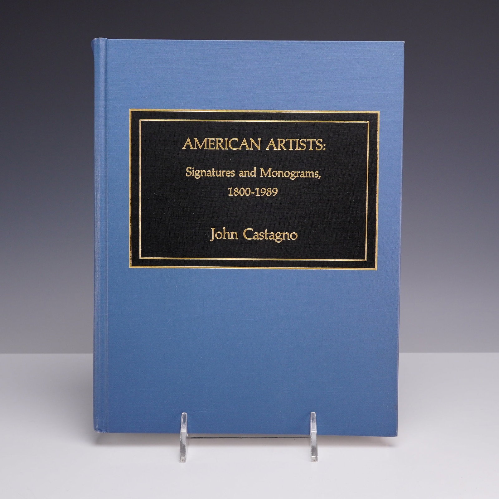 Castagno, John. American Artists: Signatures and Monograms, 1800-1989 (1 of 4)