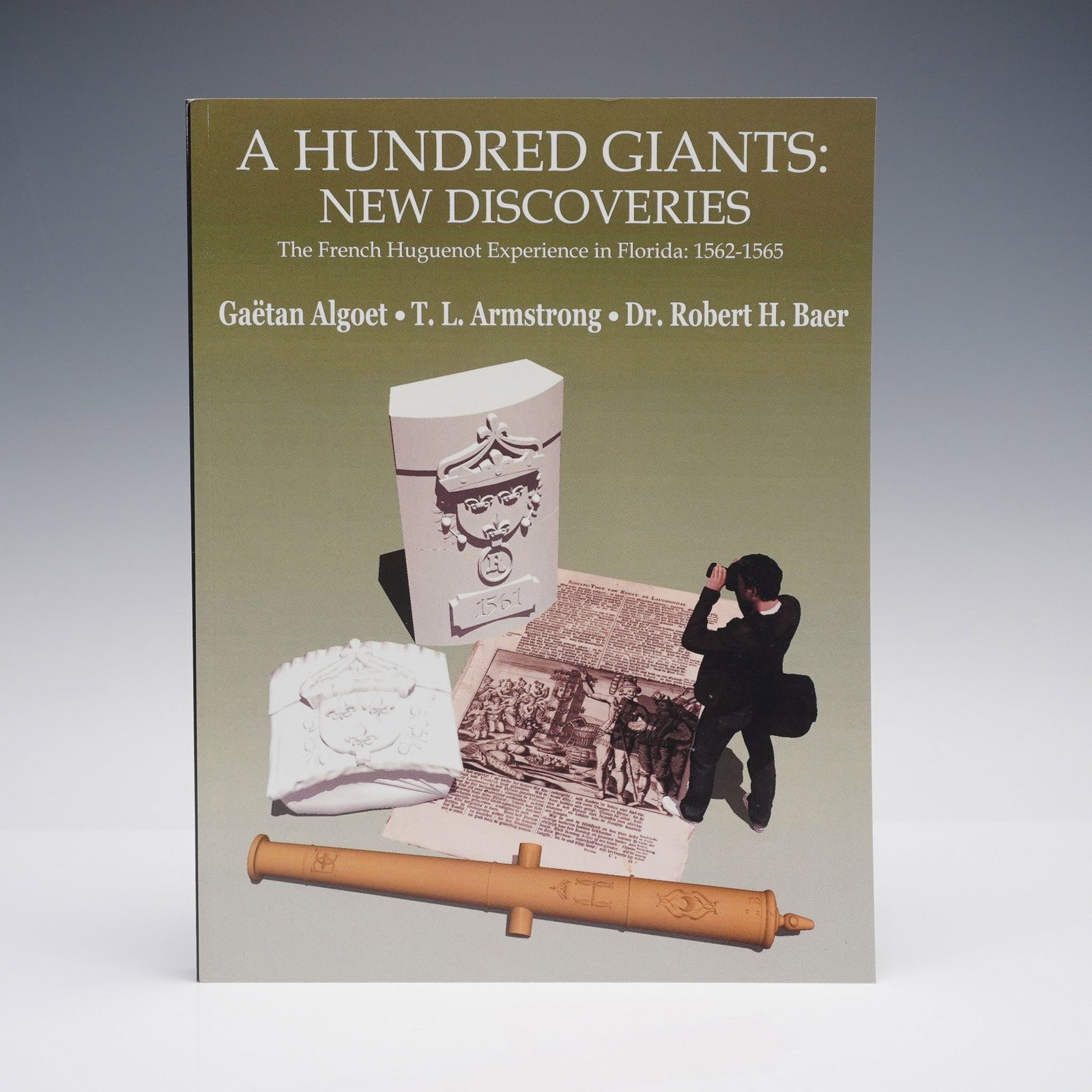 A Hundred Giants: New Discoveries, Algoet Softcover Book on French Huguenot: Merritt Island: Signum Ops, 2018. Revised edition of this archaeological and historical study by Gaetan Algoet, T. L. Armstrong, and Dr. Robert H. Baer, focusing on the French Huguenot experience in F