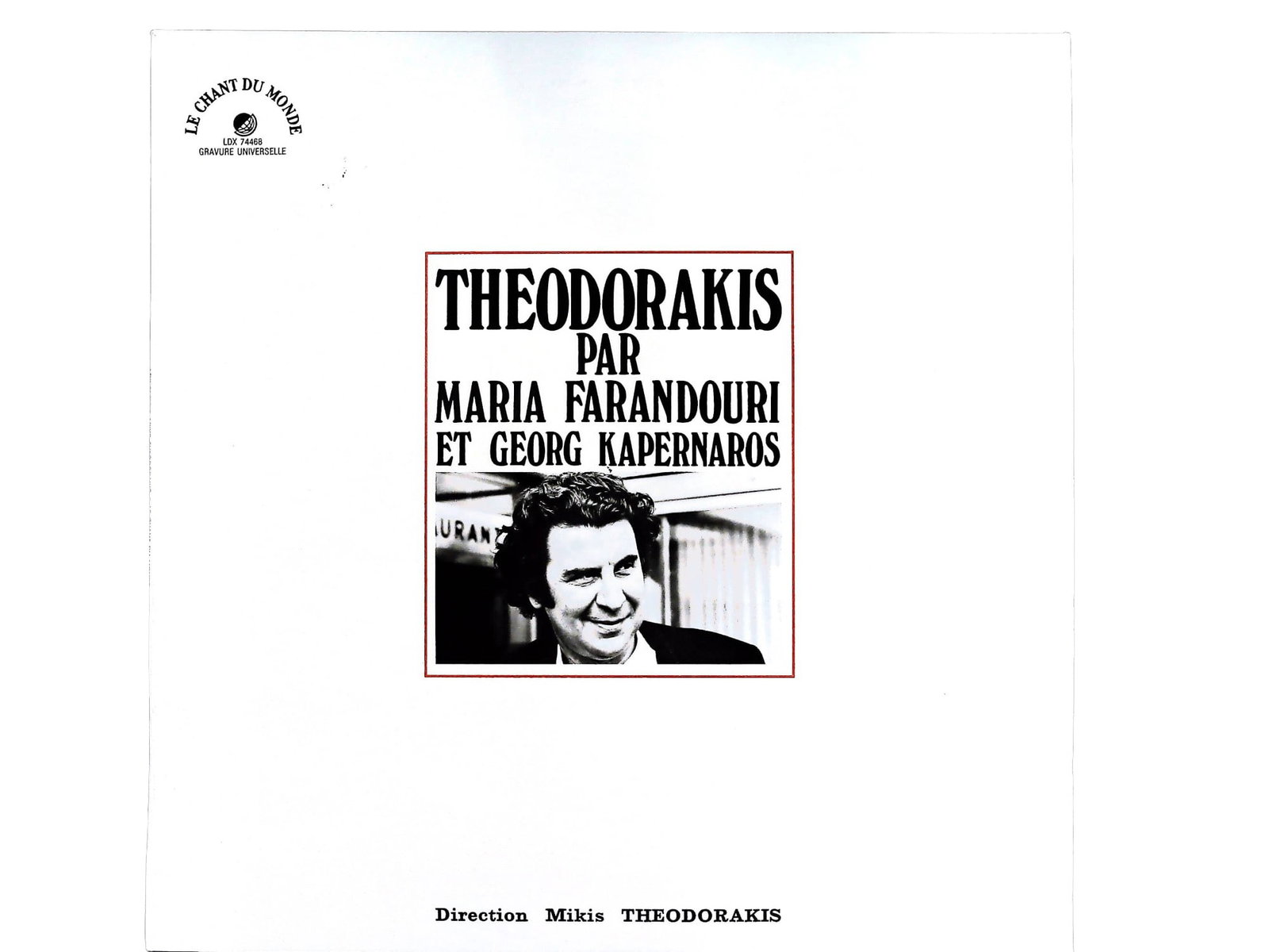 Mikis Theodorakis par Maria Farandouri et Georg Kapernaros Le Chant du Monde LDX 74468: This French pressing of the album Theodorakis par Maria Farandouri et Georg Kapernaros features Greek popular music composed and conducted by Mikis Theodorakis. Released on the Le Chant du Monde label