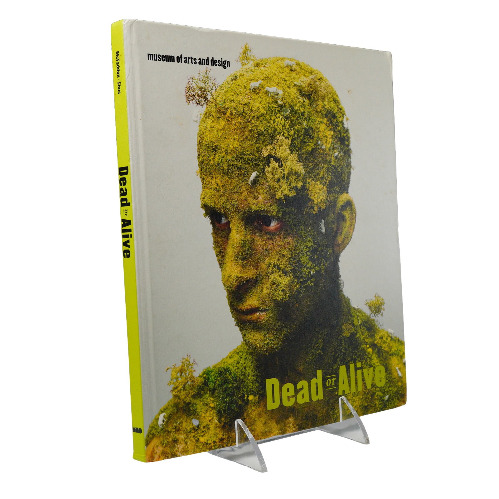 Museum of Art and Design Hardcover Book, Dead or Alive: Authored by David Revere and Lowery Stokes Sims McFadden. Published in conjunction with the Museum of Arts and Design exhibition held from April 27 to October 24, 2010. The book documents works by ove