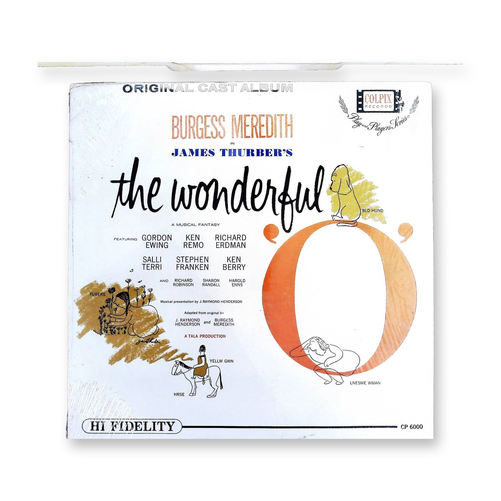 Burgess Meredith in James Thurber's The Wonderful O Original Cast Album Colpix CP 6000: Original cast recording of the musical fantasy The Wonderful O, based on the book by James Thurber. The production is narrated by Burgess Meredith and features a cast including Gordon Ewing, Ken Remo,