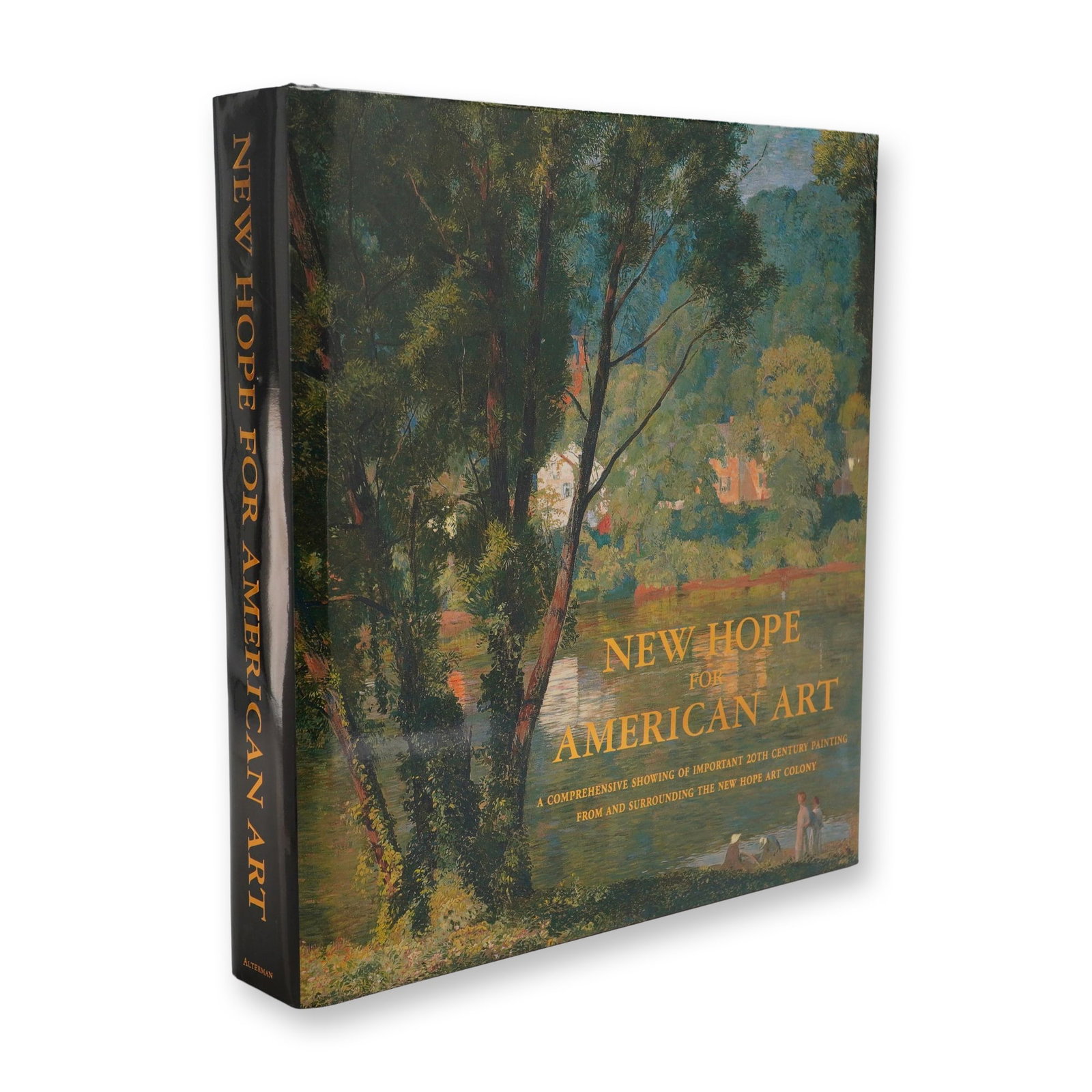 James M. Alterman. New Hope for American Art. Jim's of Lambertville, 2005.: James M. Alterman. New Hope for American Art: A Comprehensive Showing of Important 20th Century Painting From and Surrounding the New Hope Art Colony. Published by Jim's of Lambertville, Lambertville,