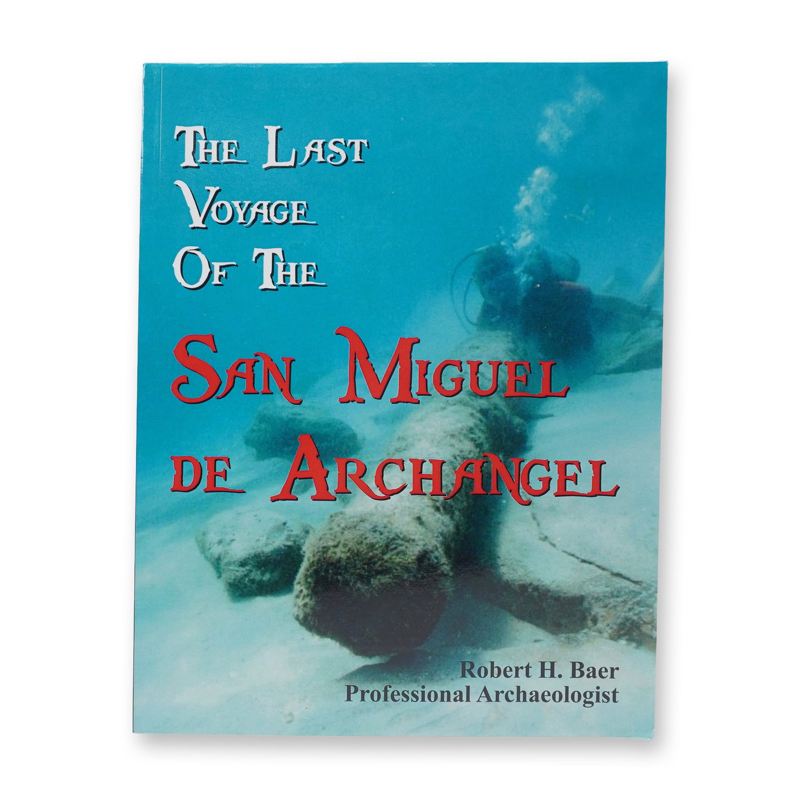 Baer Softcover Book, The Last Voyage of the San Miguel de Archangel (1 of 5)