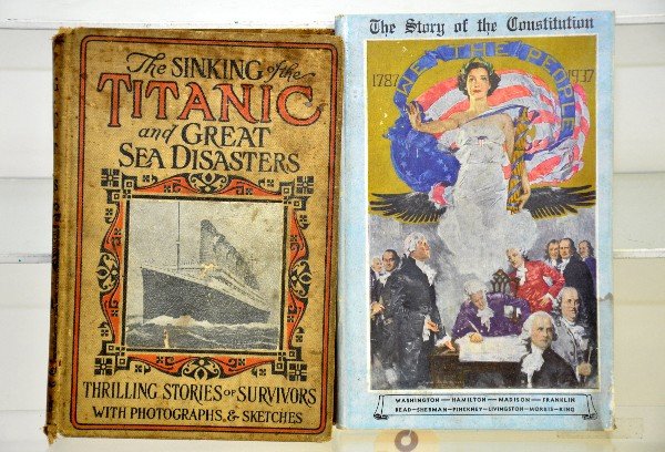2 Early Books, Titanic Disaster: The Sinking Of The Titanic, by Marshall, 1912 1st edition; The Story Of The Constitution, by Bloom, 1937 1st edition, with original insert page. Both are clean. Examine photos closely or call for more