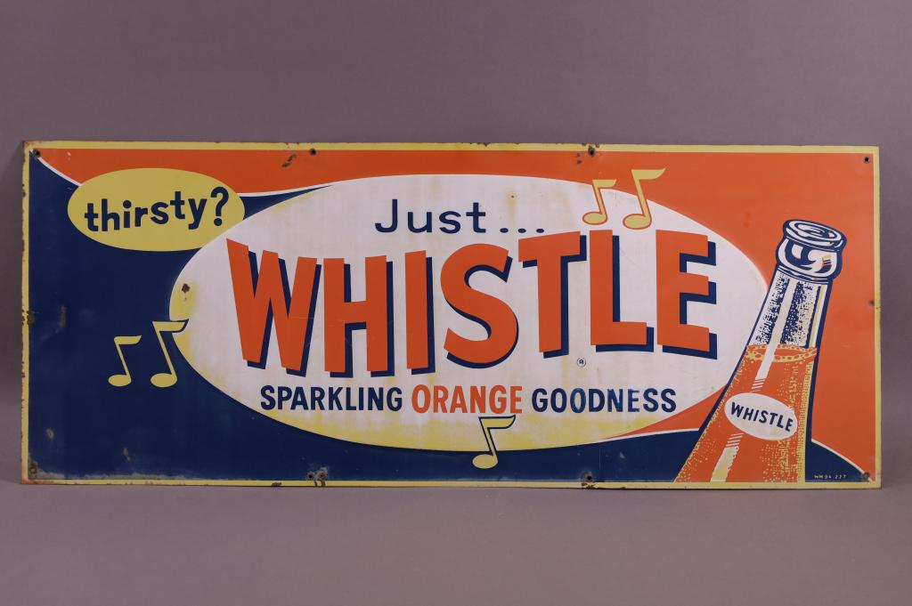 WHISTLE SODA SST SIGN: THIRSTY? JUST WHISTLE SPARKLING ORANGE SODA SST SIGN. RUST, DISCOLORATION. 30" x 12"
