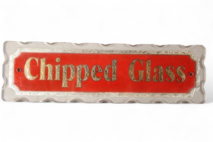 CHIPPED GLASS SIGN