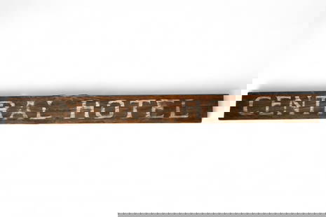 CENTRAL HOTEL WOODEN SIGN: PAINTED WOODEN SIGN, POSSIBLY FROM SAN BERNARDINO. 117" x 11" THIS ITEM EXCEEDS SIZE LIMITATIONS FOR IN HOUSE SHIPPING, MUST BE PICKED UP IN HOUSE OR SHIPPED VIA 3rd PARTY GROUND SHIPPER.