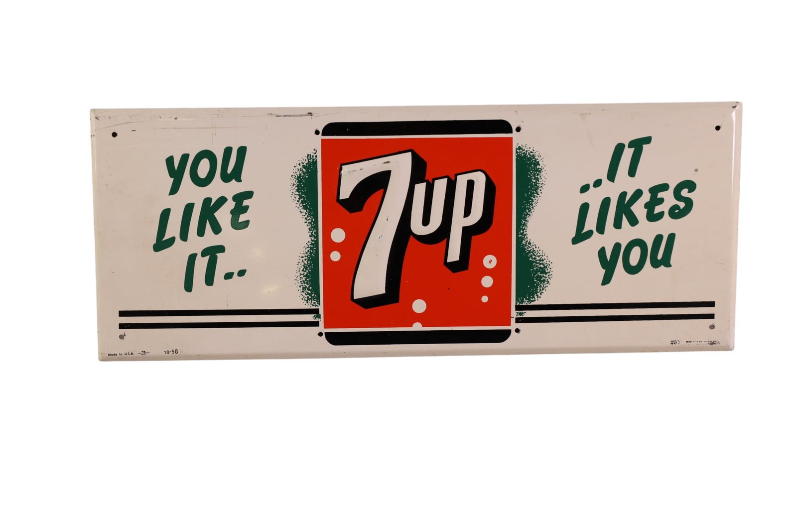 7UP SIGN: SINGLE SIDED EMBOSSED METAL 7UP 1958 SIGN, YOU LIKE IT, IT LIKES YOU. 24 1/2" x 9 1/2"
