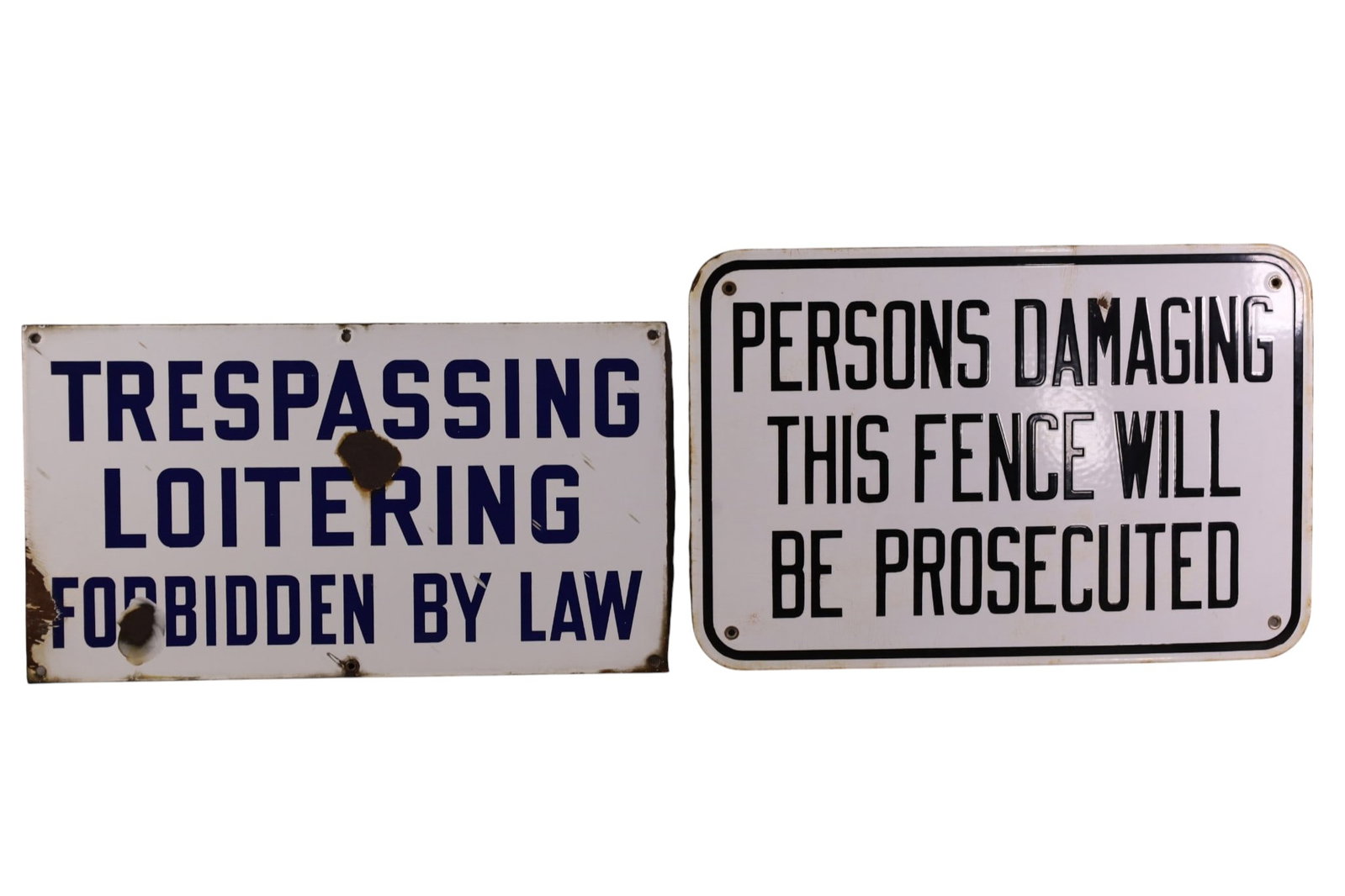 2 PORCELAIN SIGNS: TRESPASSING FORBIDDEN BY LAW & DAMAGING FENCE WITH BE PROSECUTED. CHIPS. 18" W.