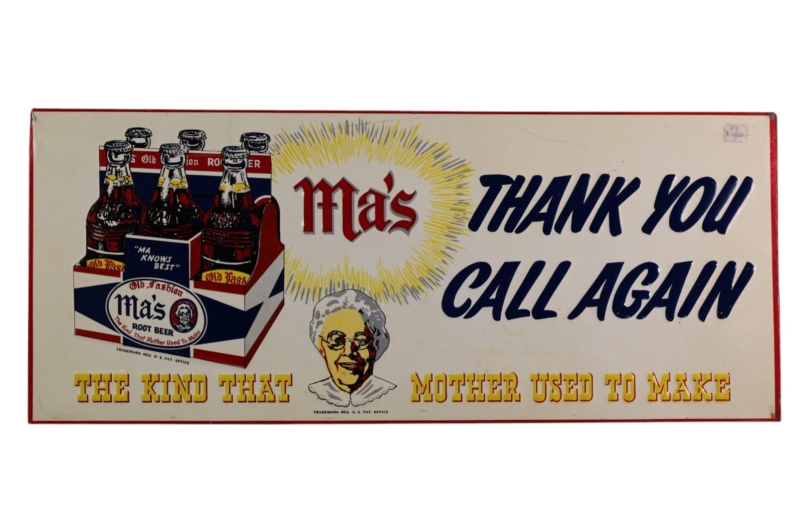 MA'S ROOT BEER METAL SIGN: SST MA'S ROOT BEER SIGN WITH GRAPHICS. SCRATCHES 27 1/2" x 11 1/2"