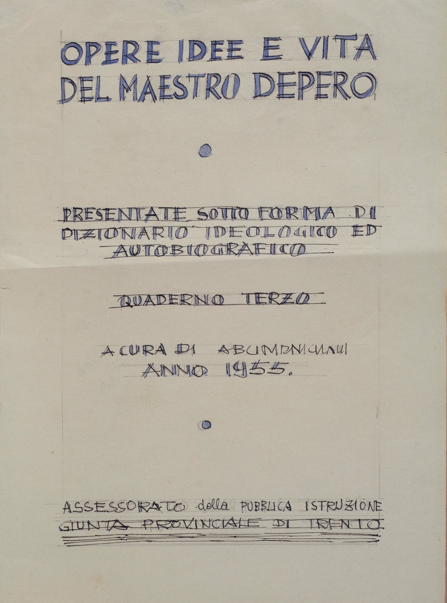 Fortunato Depero (Fondo, 1892 - Rovereto, 1960) - ..Opere idee e vita, (1954-55): China e inchiostro blu su carta, cm. 31,2x23,3. Dietro al titolo provvisorio di questo progetto editoriale, si cela qui la purtroppo breve vita del "Dizionario Volante Depero" del quale si registrano