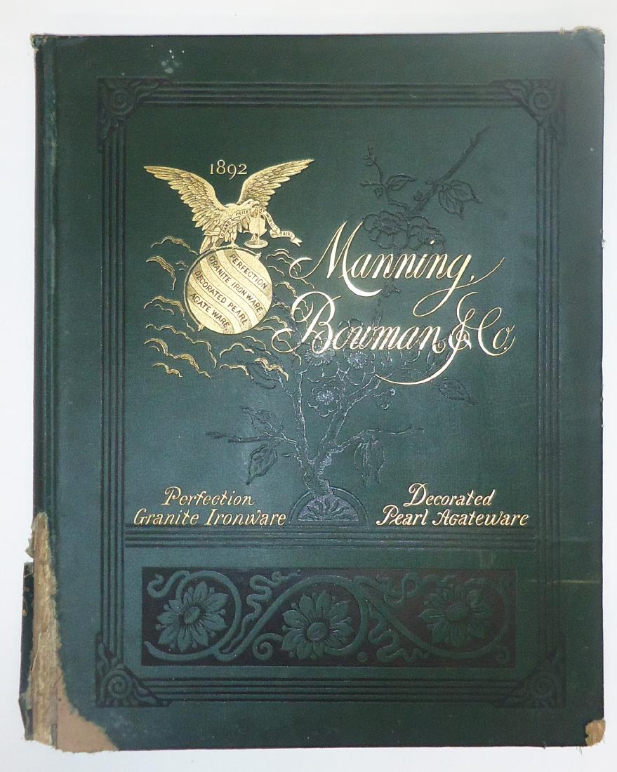 PEARL AGATEWARE & GRANITE IRONWARE CATALOG 1892: Manning, Bowman & Co.; salesroom NY; color and black and white illustrations; engravings: Sanford & Lohmann, Meriden paper; S. D. Warren & Co Boston colored inks; Chas Enev Johnson & Co. NY; printing:
