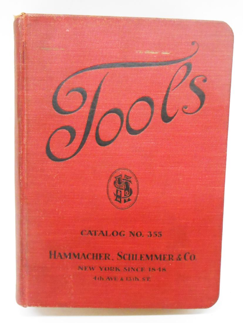 ADVERTISING HAMMACHER SCHLEMMER & CO TOOL CATALOG: No. 355; since 1848; 1147 pages - illustrated; book bound; "For All Trades & Supplies"; hardware, tools, supplies, piano materials; binding and over in good shape; pages have minor foxing and age disc
