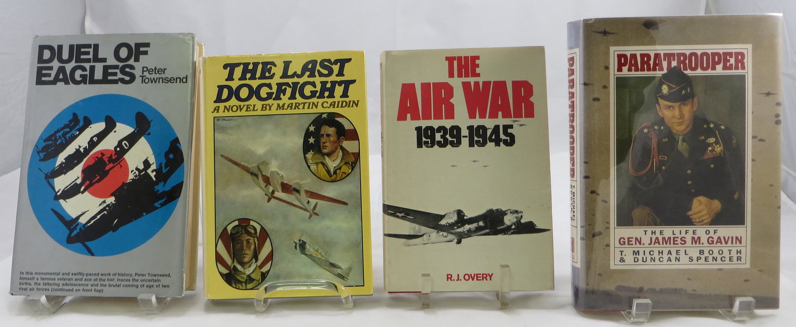 (4) WW II BOOKS - HISTORY, BIOGRAPHY AND NOVEL: (1) "Paratrooper- The Life of Gen. James M Gavin", T Michael Booth & Duncan Spencer, 1994; (1) " Duel Of Eagles", Peter Townsend, 1969; (1) " The Air War 1939 - 1945", R J Overy, 1981; (1) " The Last