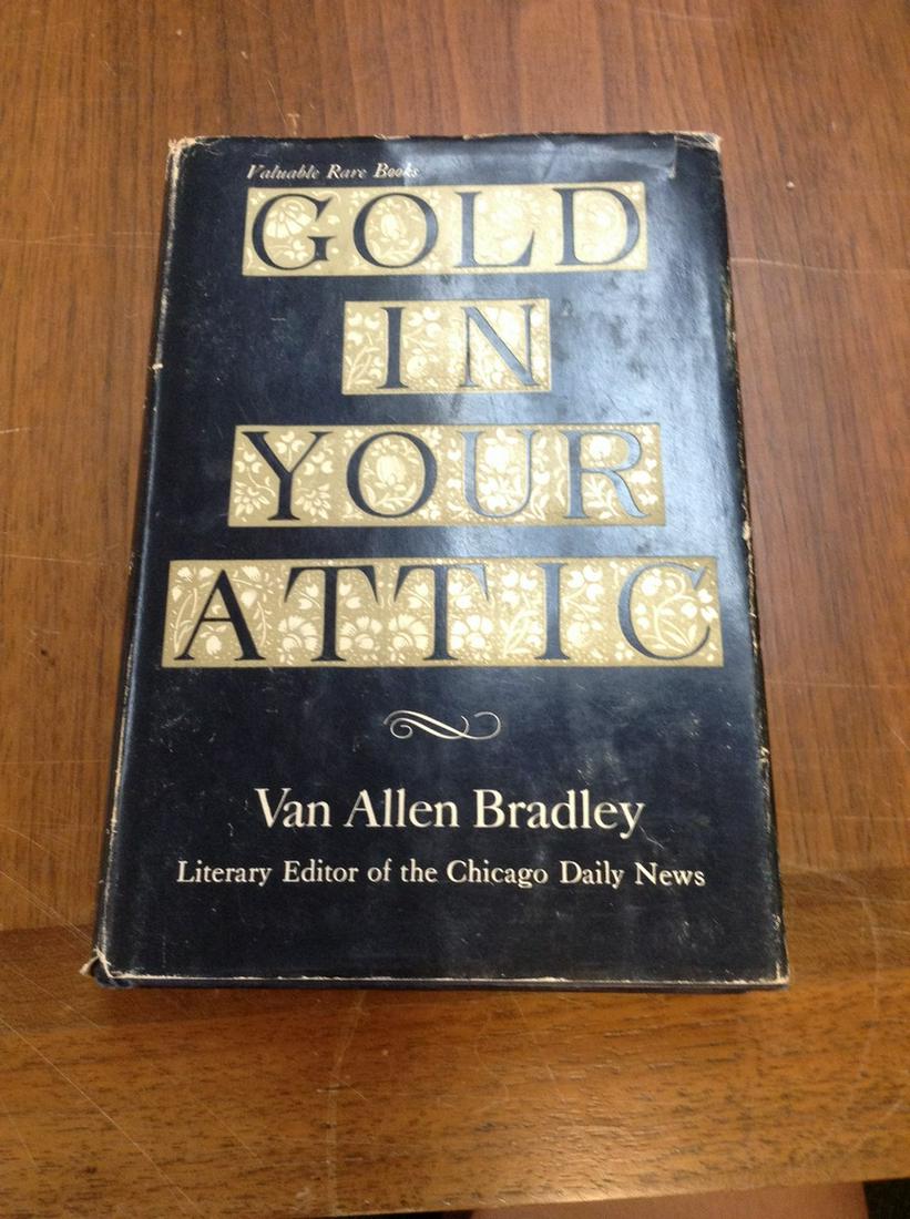 Gold in your attic, rare book by Van Allen Bradley: Gold in your attic, rare book by Van Allen Bradley