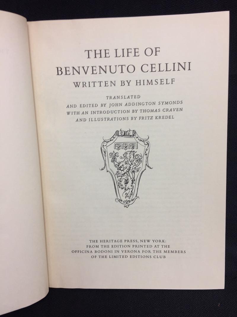 The Life of Benvenuto Cellini - Limited Edition: The Life of Benvenuto Cellini written by himself - Translated and Edited by John Addington Symonds with an introduction by Thomas Craven and illustrations by Fritz Kredel. Published by The Heritage Pr