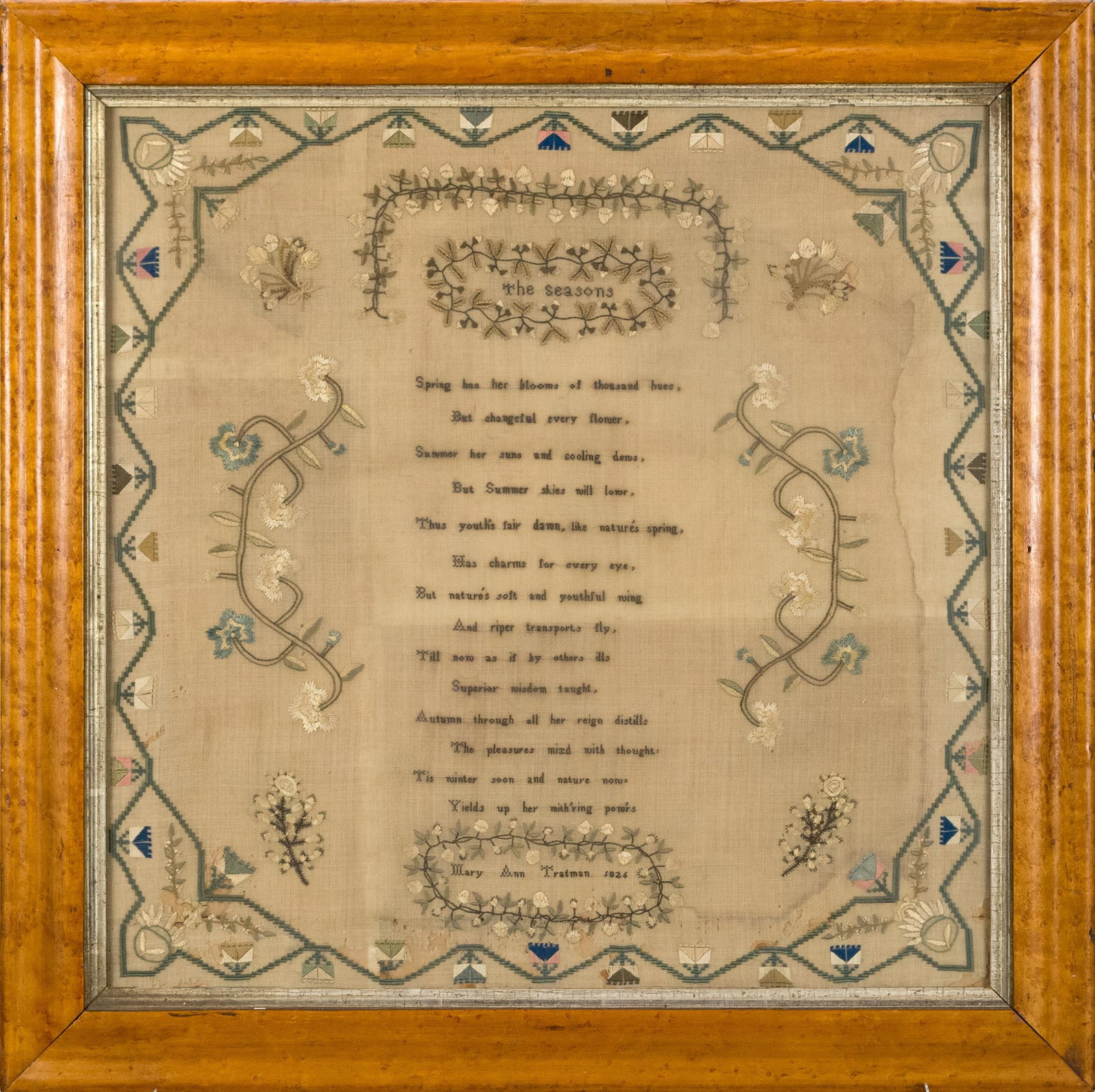 1826 MARY ANN TRATMAN SAMPLER.: A 19th C. needlework sampler with verse and floral motif border. Verse, ‘The Seasons Spring has her blooms of thousand hues, But changeful every flower, Summer her suns and cooling dews, But
