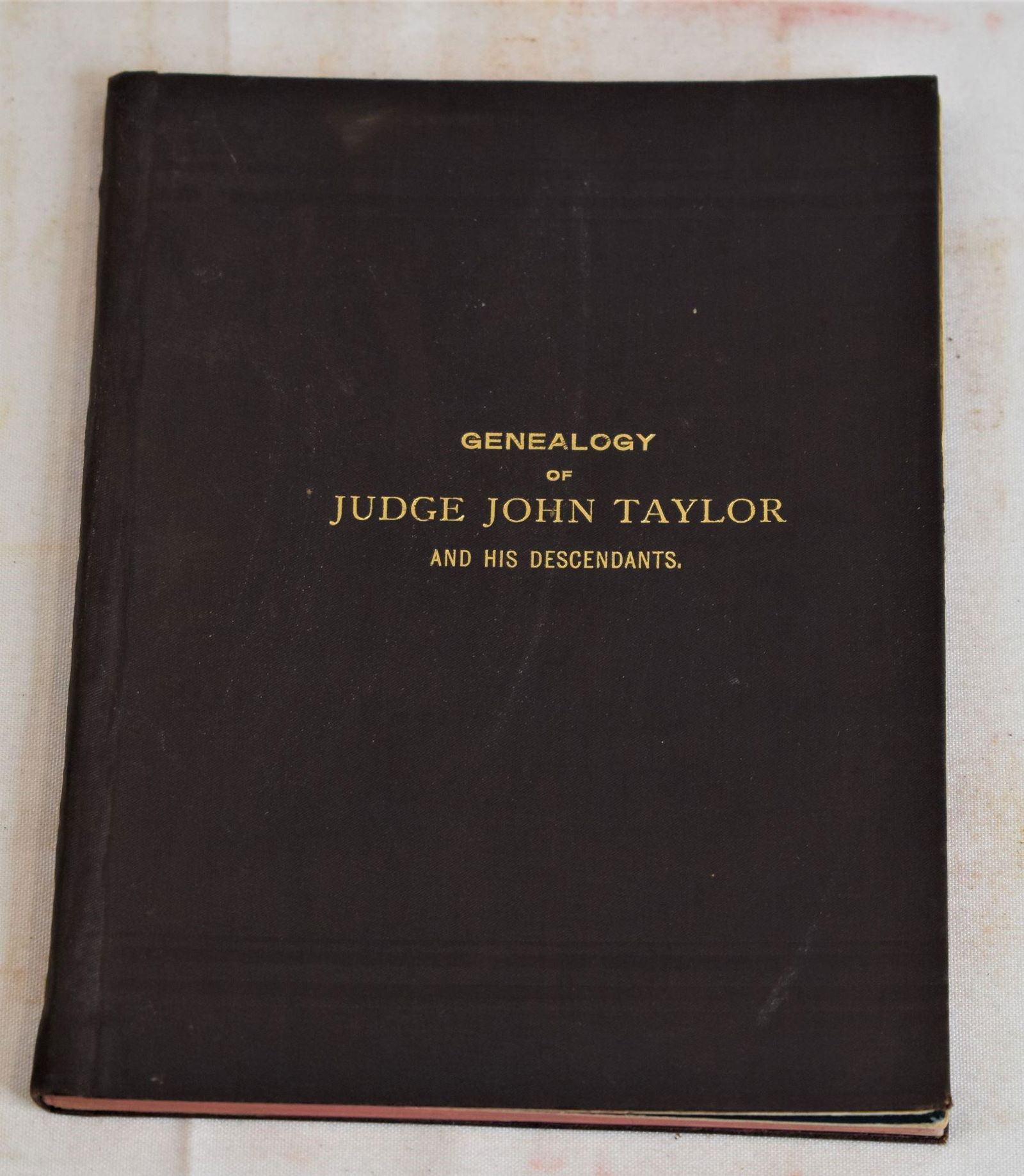 1886 Genealogy of Judge John Taylor: 1886 Genealogy of Judge John Taylor and His Descendants. Detroit Mich:The Richmond & Backus Co., Stationers and Printers 188688 Numbered Pages. Please see all photos for more details and condition.