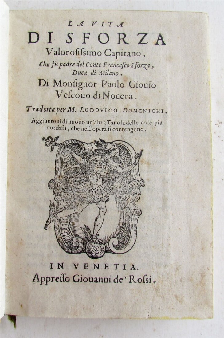 THE RARE 16TH-CENTURY ITALIAN ANTIQUE VELLUM, OR 1556 LA VITA DI SFORZA PAOLO GIOVIO: Year/Century: 16th century Language: Italian Subject: History Binding: Vellum Description: LA VITA DI SFORZA by Paolo Giovio Venice, Giovanni de 'Rossi, no date [1556] Size 4 1/4 by 6 1/4" Mercury hol