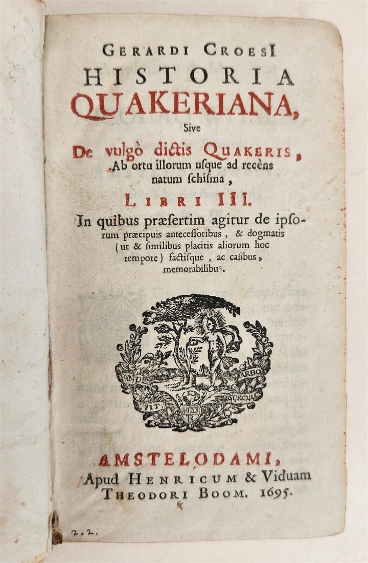 1695 ANTIQUE VELLUM-BOUND QUAKERS IN HISTORIA: Year/Century: 17th century Language: Latin Subject: History Binding: Vellum Description: HISTORIA QUAKERIANA, Sive De Vulgo Dictis Quakeris, Ab Ortu Illorum Usque Ad Recens Natum Schisma, Libri III: I