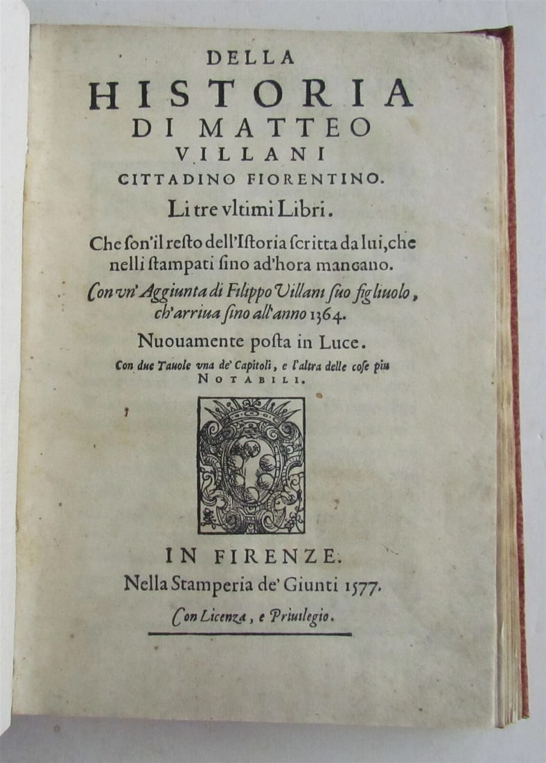 A HISTORY OF MATTEO VILLANI IN 16TH-CENTURY ANTIQUE ITALIAN HISTORY, 1577: Year/Century: 16th century Language: Italian Subject: History Binding: Leather Description: Examining Matteo Villani's history Fiorentino city. Li tre vltimi libri. They are the remainder of the Istor