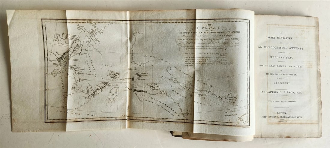 TRAVELS FROM 1825: AN ACCOUNT OF AN UNSUCCESSFUL ATTEMPT TO REACH REPULSE BAY: Year/Century: 19th century Language: English Subject: Illustrated Binding: Hardcover Description: Capt. G. F. Lyon Using Sir Thomas Rowe's "WELCOME," a brief account of an unsuccessful attempt to reac