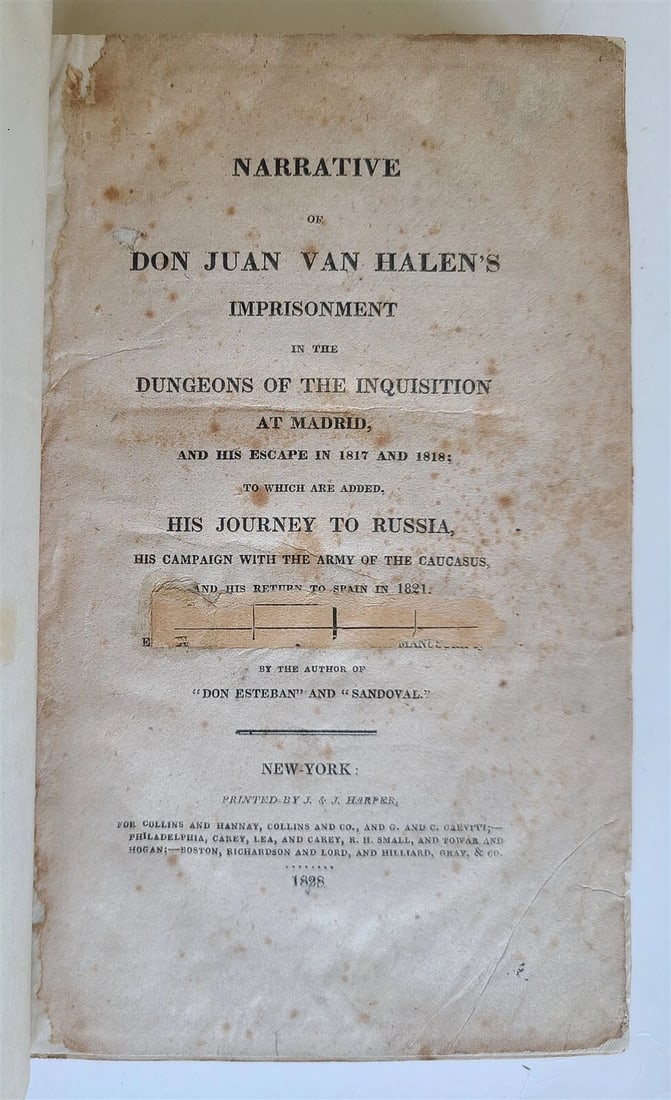 1828 DON JUAN VAN HALEN'S INQUISITION-BASED IMPRISONMENT AND JOURNEY TO RUSSIA: Year/Century: 19th century Language: English Subject: History Binding: Hardcover Description: The story of Don Juan Van Halen's imprisonment in the Inquisition's dungeons in Madrid, his escape in 1817