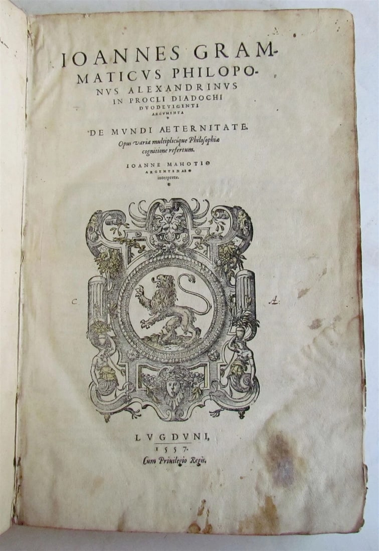 PHILOPONUS JOANNES GRAMMATICUS'S 1557 PHILOSOPHY, AN ANTIQUE VELLUM-BOUND FOLIO: Year/Century: 16th century Language: Latin Subject: Philosophy Binding: Vellum Description: Joannes Grammaticus Philoponus (490-570 CE) Diadochi Duodeviginti Argumenta in Procli. Aeternitate De Mundi.