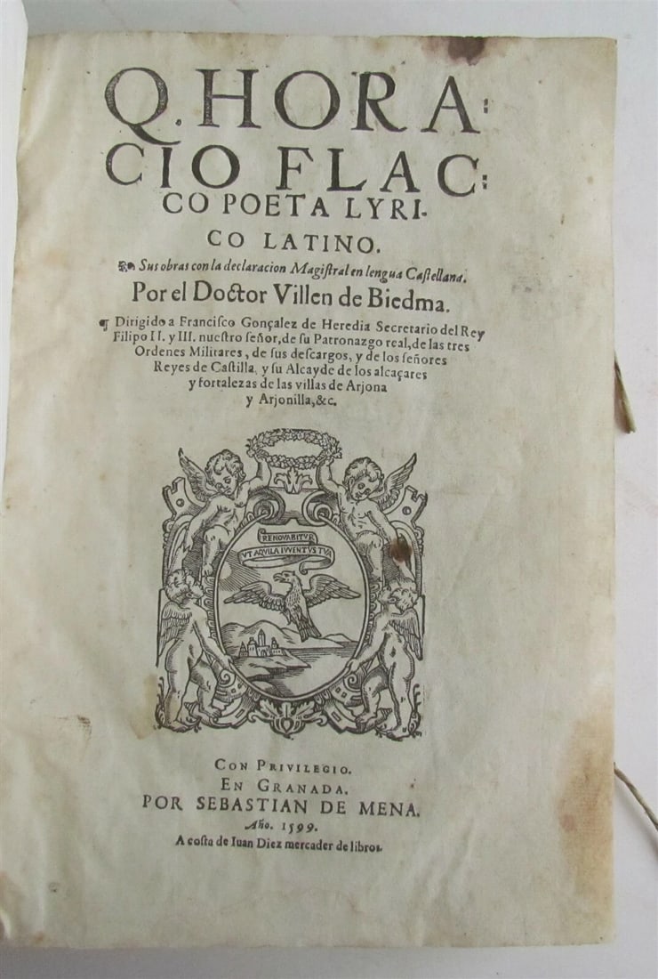 1599 ANTIQUE SPANISH HORACE WORKS Q. HORATII FLACCI V. DE BIEDMA POETRY VELLUM: Year/Century: 16th century Language: Spanish Subject: Literature & Fiction Binding: Vellum Description: The works of Horatius Flaccus (Quintus) with the Magistral declaration in Castellana by Doctor V