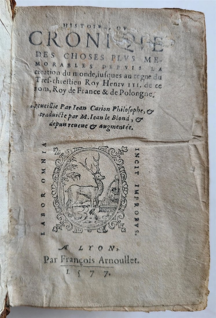 AN ANTIQUE FRENCH HISTORICAL CHRONICLE WRITTEN BY JEAN CARION IN 1577: Year/Century: 16th century Language: French Subject: History Binding: Leather Description: Francois Arnoullet's Jean Carion: A Chronological History of the Most Memorable Events from the Creation of t
