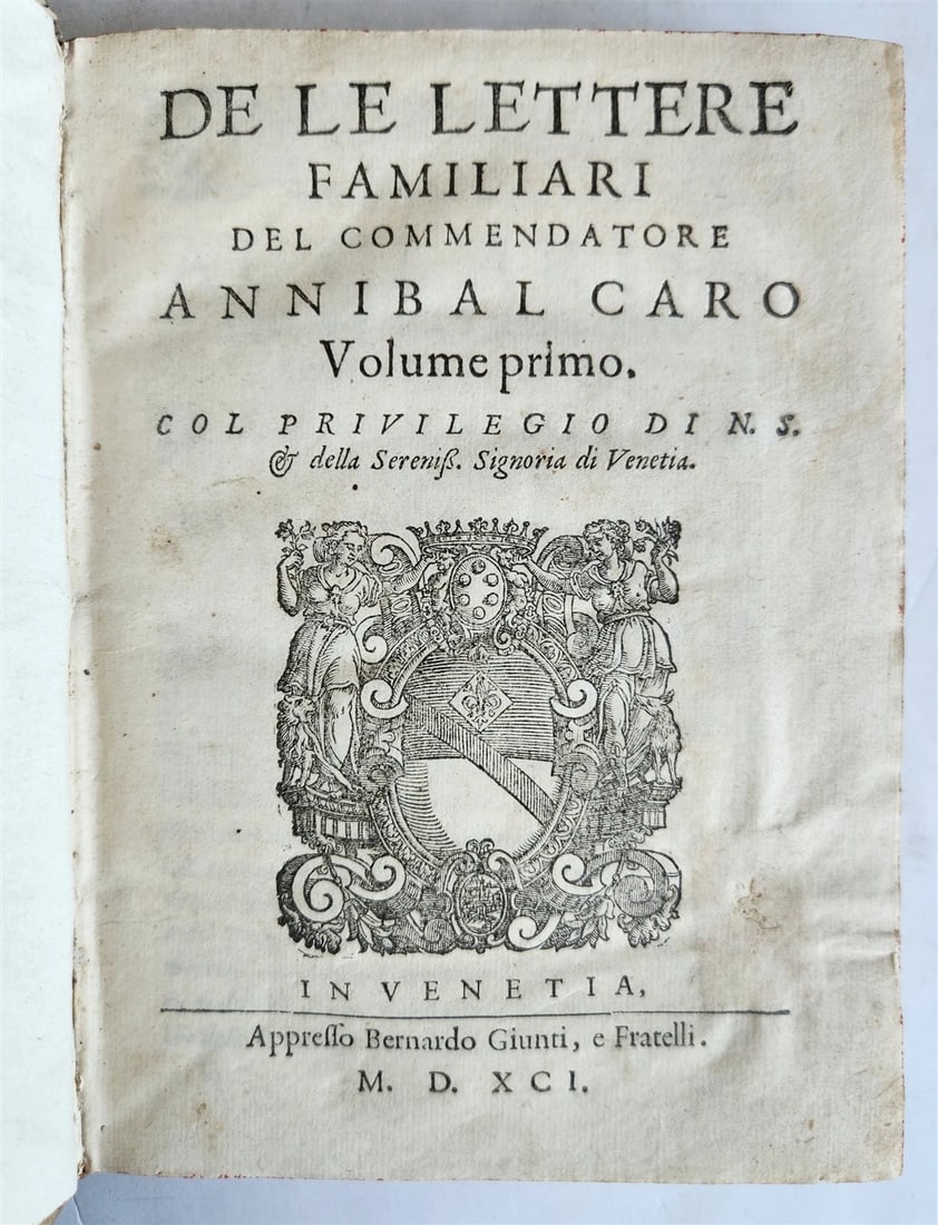 1591 THE RENOWNED LETTER BY ANNIBAL CARO, AN ANCIENT VELLUM BOUND: Year/Century: 16th century Language: Italian Subject: Literature & Fiction Binding: Vellum Description: Caro Annibale of the common letter [] volume prima (-secondo) In Venetia: Appresso Bernardo Giun