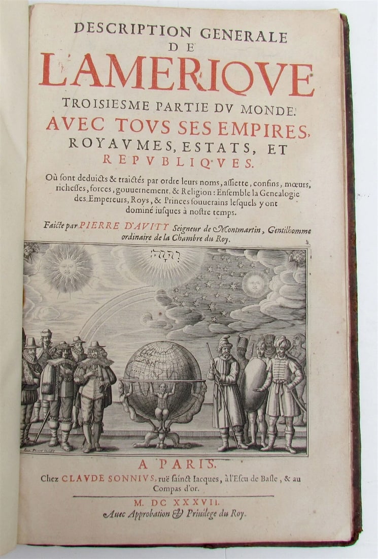 PIERRE D'AVITY'S 1637 DESCRIPTION OF AMERICA, AN OLD FRENCH FOLIO: Year/Century: 17th century Language: French Subject: History Binding: Leather Description: Pierre D'Avity's General Description of America. The third largest region of the world. Claude Sonnius, Paris