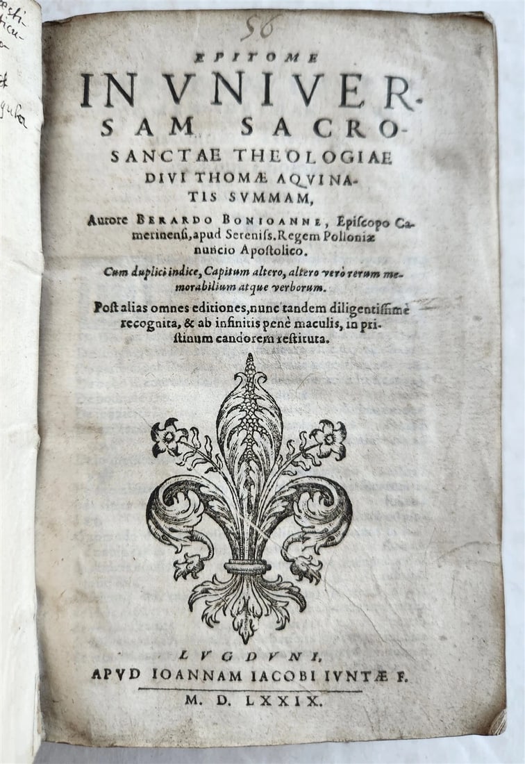 BONGIOVANNI ANCIENT VELLUM'S 1579 EPITOME IN UNIVERSAM SACROSANCTAE THEOLOGIAE: Year/Century: 16th century Language: Latin Subject: Religion & Spirituality Binding: Leather Description: The pinnacle of Universam Sacrosanctae is Bongiovanni (Berardo). Theologiae divi Thomae Aquint
