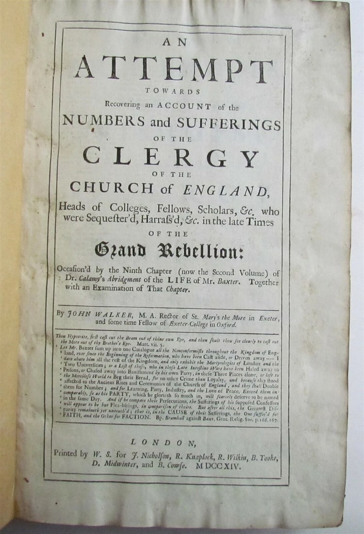 1714 AN ATTEMPT WAS MADE TO RETRIEVE AN OLD FOLIO THAT DETAILED THE NUMBER AND SUFFERING OF CLERGY: Year/Century: 18th century Language: English Subject: History Binding: Leather Description: John Walker A search for a record of the number and hardships of Church of England clergy members who were s