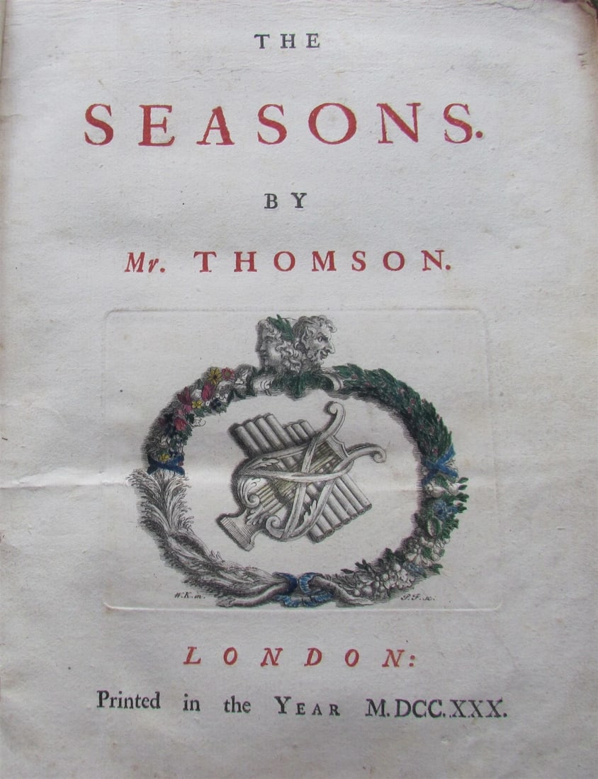 JAMES THOMPSON'S 1730 POEM "THE SEASONS" IN ENGLISH, FIRST EDITION: Year/Century: 18th century Language: English Subject: Illustrated Binding: Leather Description: James Thomson. First edition of The Seasons London, 1730 With a hand-colored vignette, five engraved pla