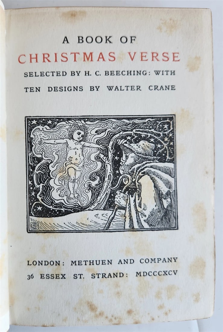 AN ANCIENT COPY OF THE 1895 BOOK OF CHRISTMAS VERSE, SIGNED AND ILLUSTRATED BY WALTER CRANE: Year/Century: 19th century Language: English Subject: Illustrated Binding: Leather Description: Beeching, H.C. A collection of Christmas poetry, illustrated by Walter Crane, London: Methuen, 1895. Sig