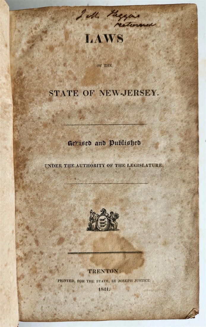 ANTIQUE AMERICAN LAWS OF THE STATE OF NEW JERSEY, 1821: Year/Century: 19th century Language: English Subject: Law & Government Binding: Leather Description: Law of the State of New Jersey, Trenton, 1821, xxvii, 900 pages, 6 by 9 1/3 inches. Original leathe
