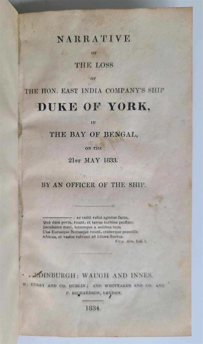 AN ACCOUNT OF THE EAST INDIA COMPANY SHIP DUKE OF YORK'S ANCIENT SHIPWRECK IN 1834: Year/Century: 19th century Language: English Subject: History Binding: Leather Description: An account of the ship Duke of York belonging to the Hon. East India Company being lost in the Bay of Bengal