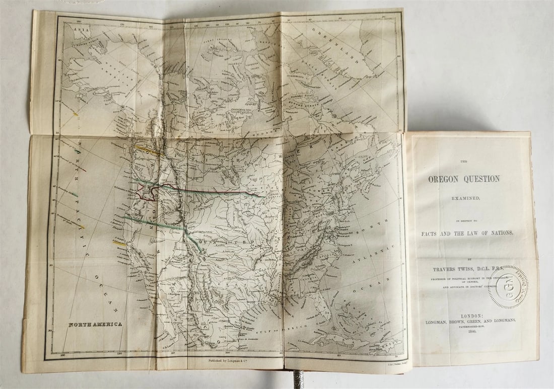 1846 OREGON QUESTION: AN ANCIENT AMERICANAN ILLUSTRATION USING MAPS: Year/Century: 19th century Language: English Subject: Americana Binding: Leather Description: Travers, Twiss Examining the Oregon Question in Light of the Law of Nations and Facts Two folding maps, Lo