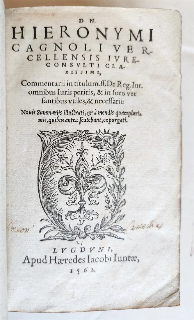 HIERONYMI CAGNOLI VERCELLENSIS IURECONSULTI ANCIENT VELLUM 1562 LAW BOOK DN.: Year/Century: 16th century Language: Latin Subject: Law & Government Binding: Vellum Description: HIERONYMI CAGNOLI VERCELLENSIS IURECONSULTI CLARISSIMI, Commentarii in titulum. ff. De Reg. Iur. total