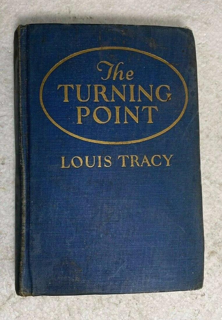 The Turning Point Louis Tracy Edward J. Clode New York, 1923. First Edition. (1 of 8)