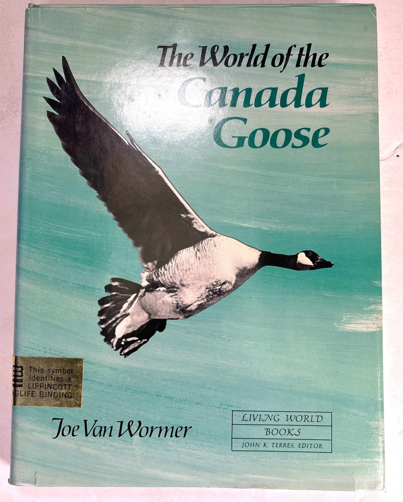 1968 The World Of The Canada Goose By Joe Van Wormer - Second Printing (1 of 6)