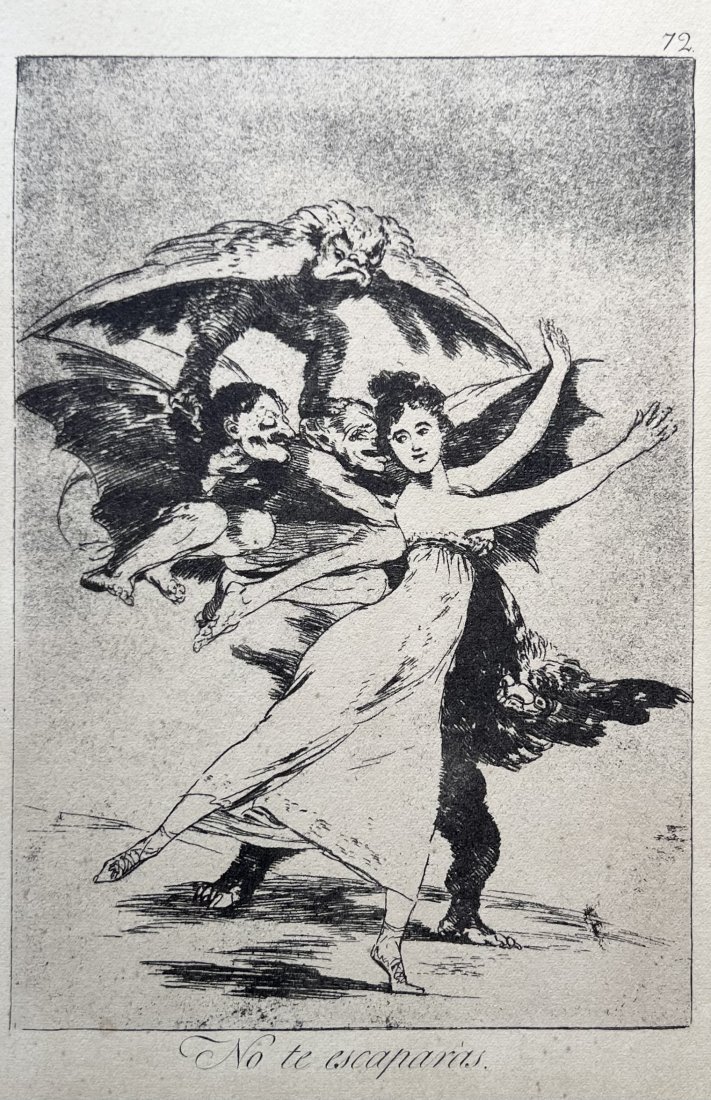 Francisco De Goya "No te escaparas" Etching: Unsure of exact age. 9 x 5 5/8 in (plate), 7 7/8 x 5 3/8 in (image), 17 7/8 x 12 1/4 in (paper)