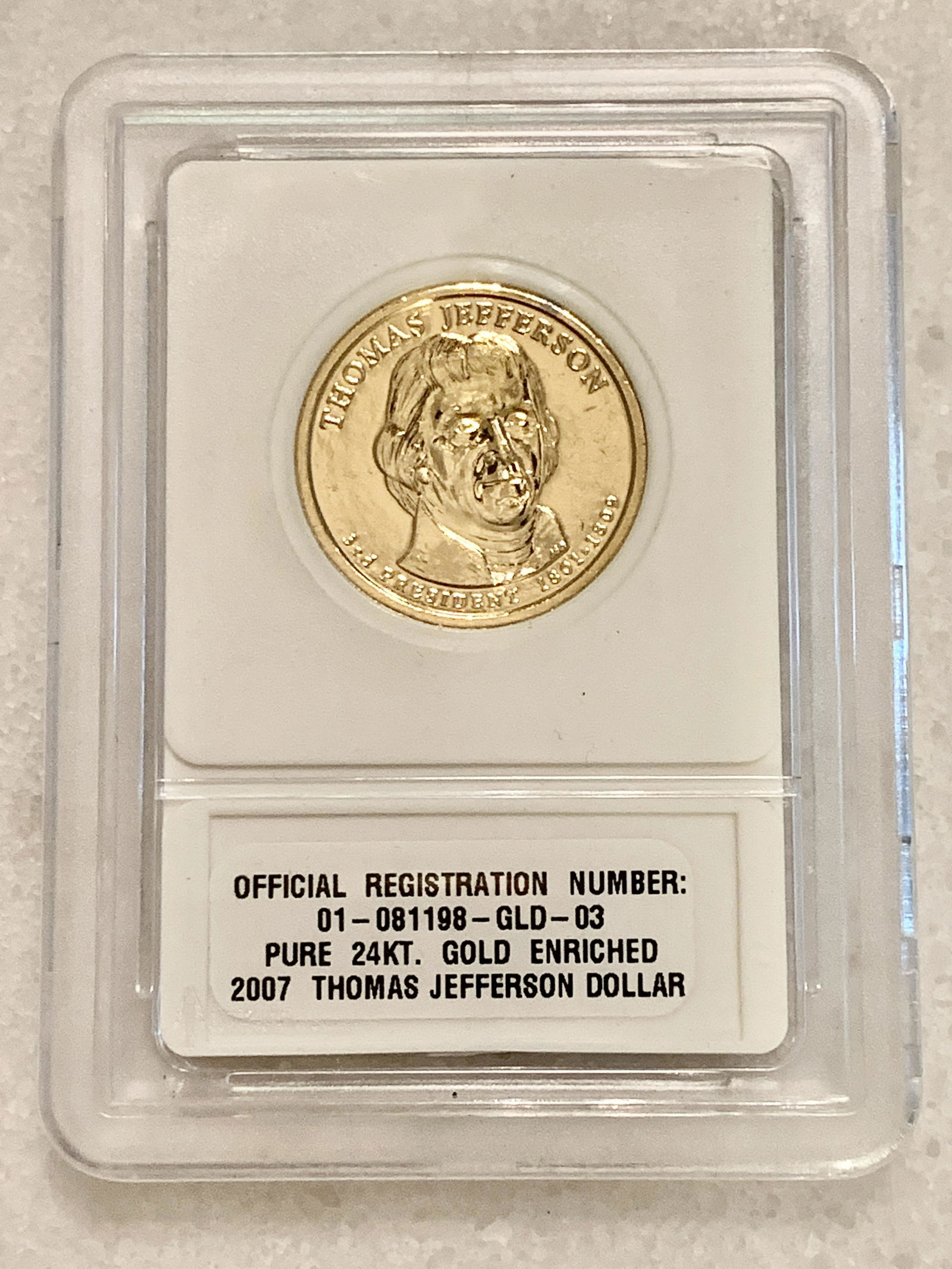 2007 THOMAS JEFFERSON DOLLAR PURE 24K GOLD ENRICHED: 2007 THOMAS JEFFERSON DOLLAR PURE 24K GOLD ENRICHED. A GREAT ADDITION TO YOUR COLLECTION.
