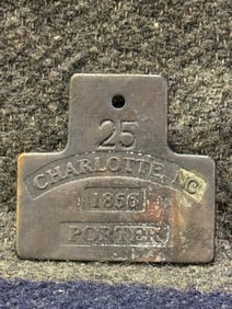 DATED 1856 #25 CHARLOTTE, NC 1856 PORTER SLAVE TAG SERVANT ID