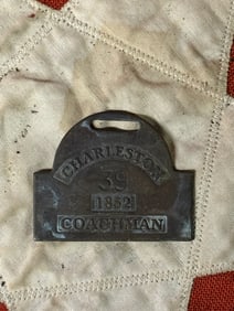 DATED 1852 #39 CHARLESTON COACHMAN SLAVE TAG SERVANT ID