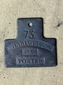 DATED 1856 #73 CHARLOTTE, NC PORTER SLAVE TAG SERVANT ID