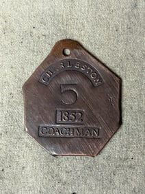 DATED 1852 CHARLESTON #5 COACHMAN SLAVE TAG SERVANT ID